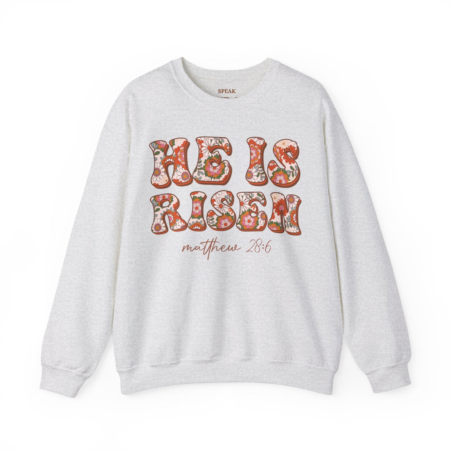 He is Risen Sweatshirt