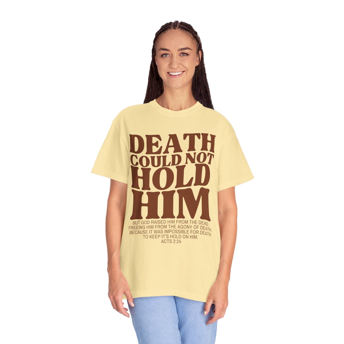 Death Could Not Hold Him Tee