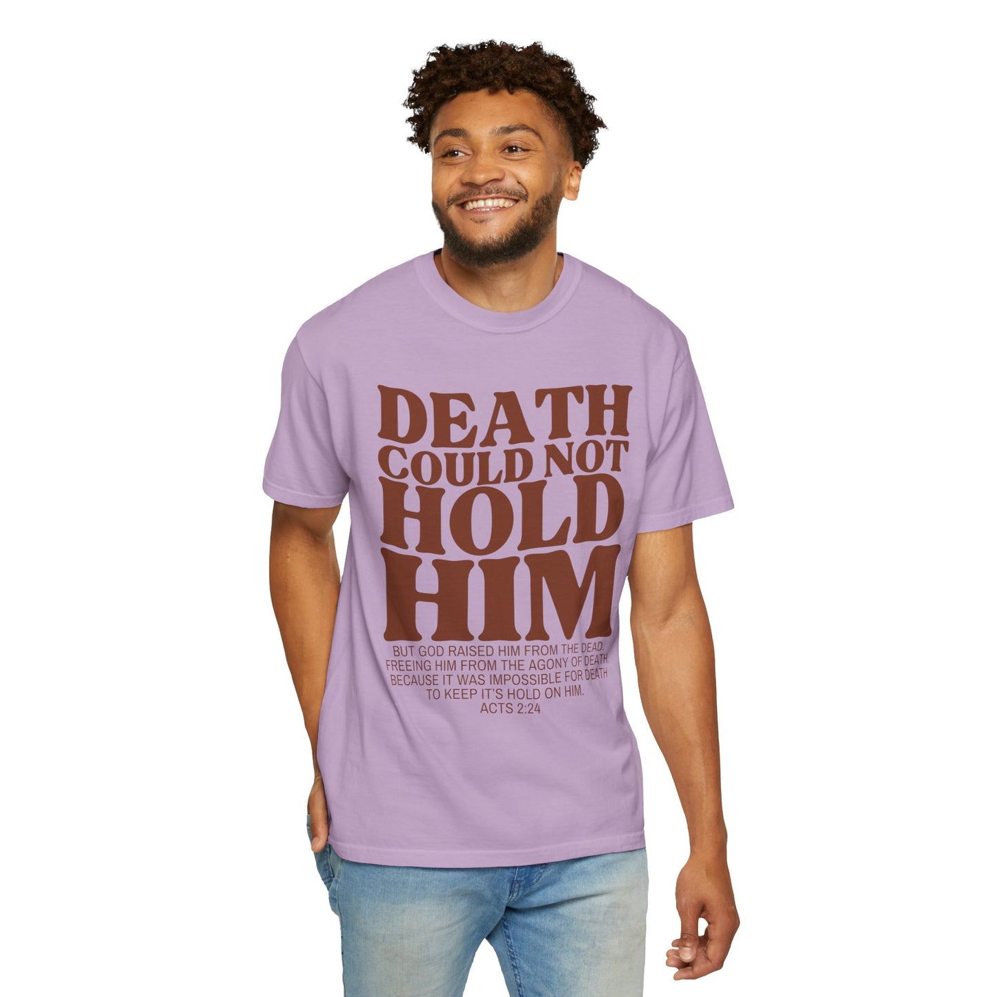 Death Could Not Hold Him Tee