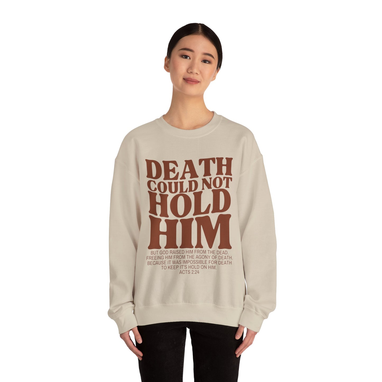 Death Could Not Hold Him Sweatshirt