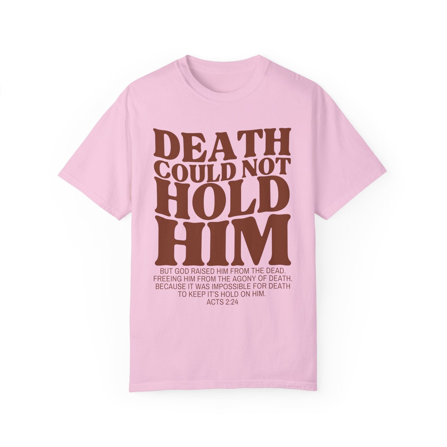 Death Could Not Hold Him Tee