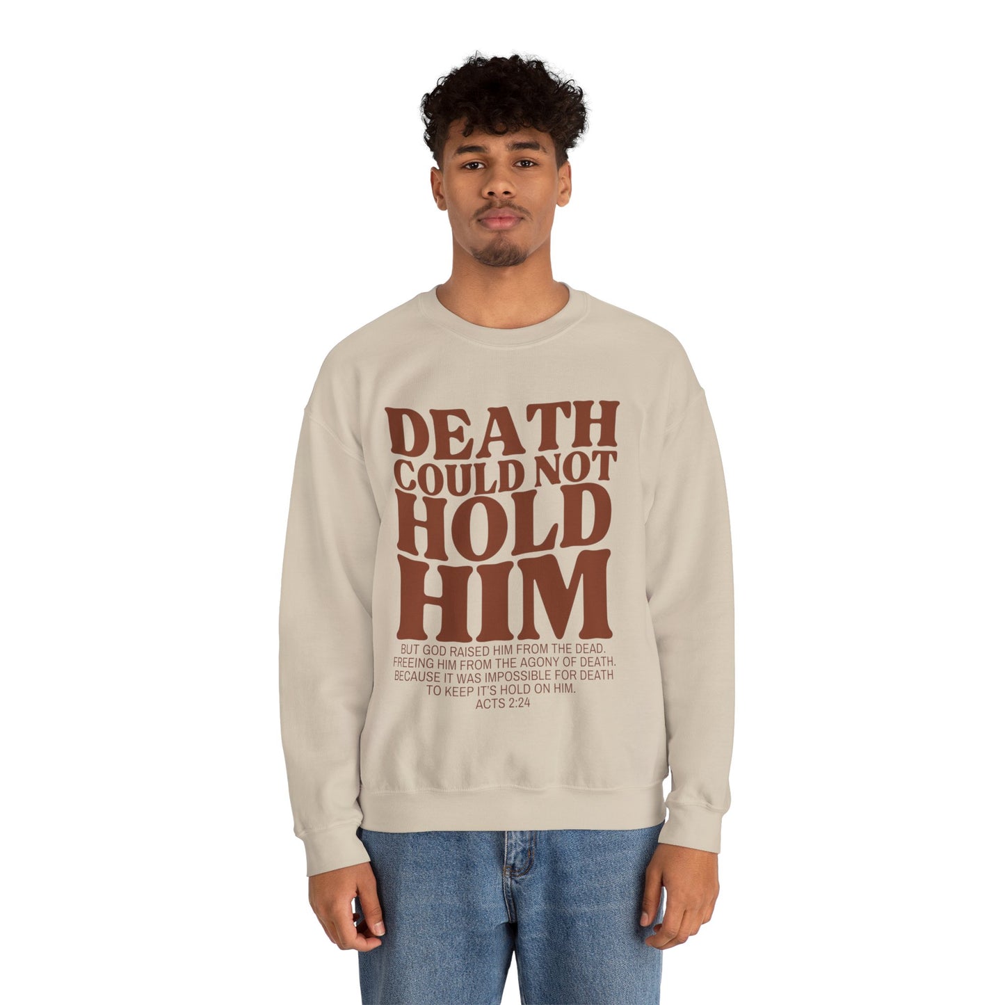 Death Could Not Hold Him Sweatshirt