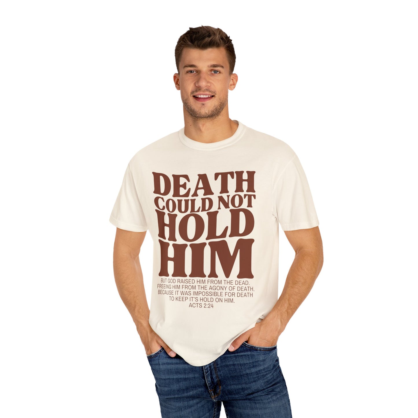 Death Could Not Hold Him Tee