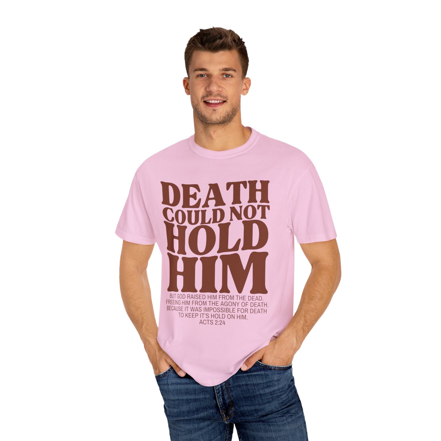 Death Could Not Hold Him Tee