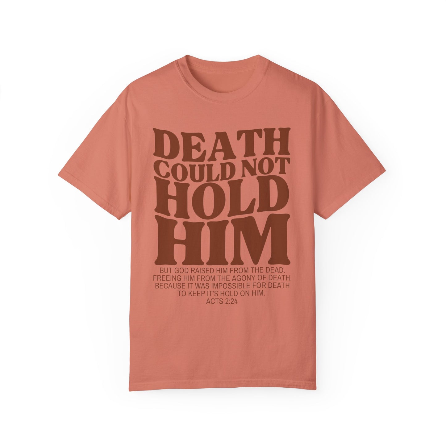 Death Could Not Hold Him Tee