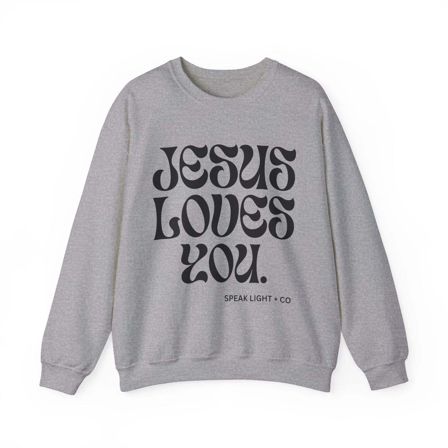 Jesus Loves You Sweatshirt