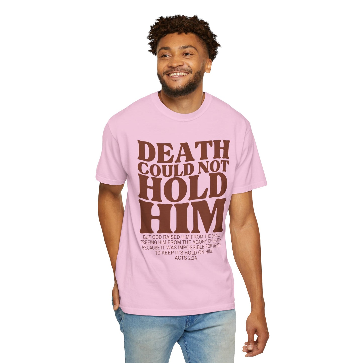 Death Could Not Hold Him Tee