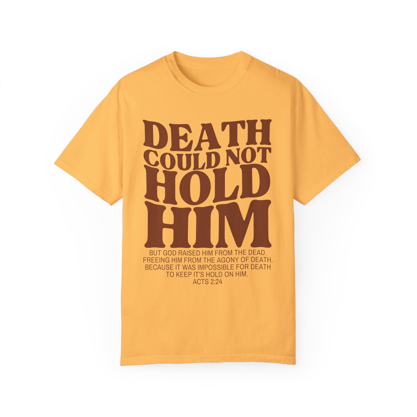 Death Could Not Hold Him Tee