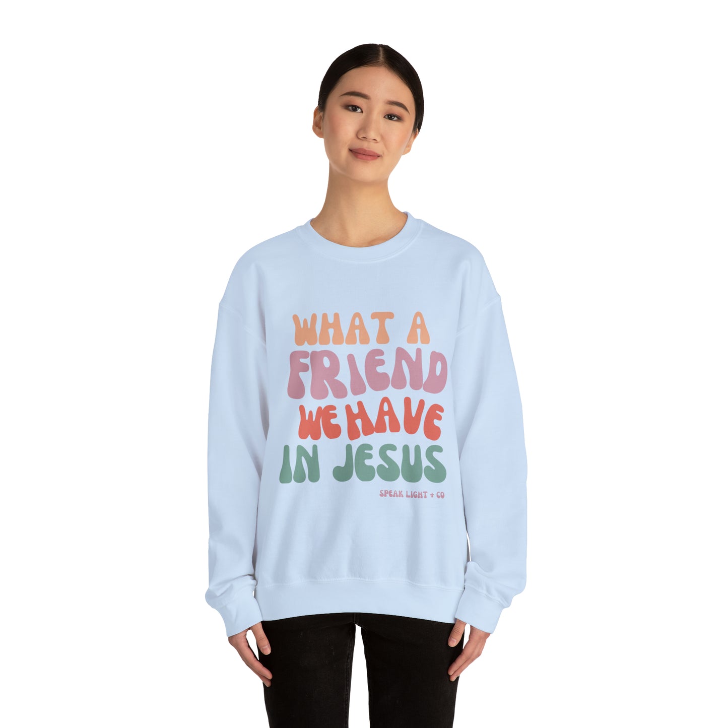 What a Friend Sweatshirt