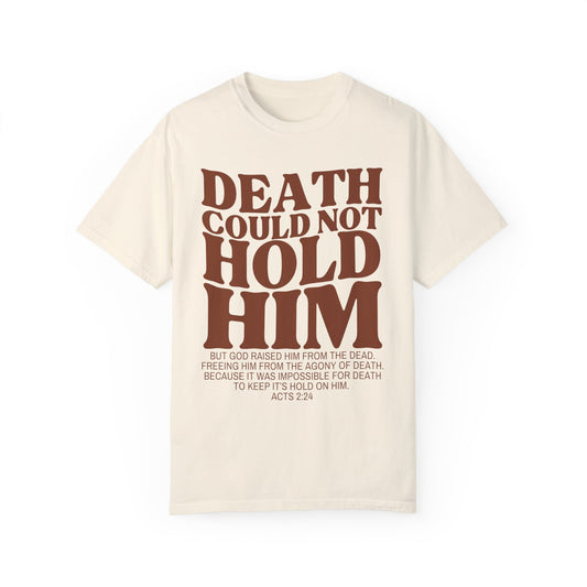 Death Could Not Hold Him Tee