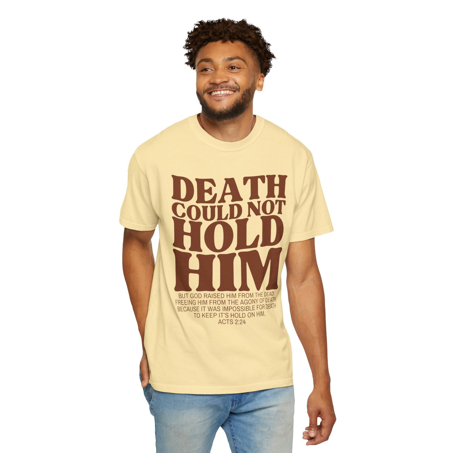 Death Could Not Hold Him Tee