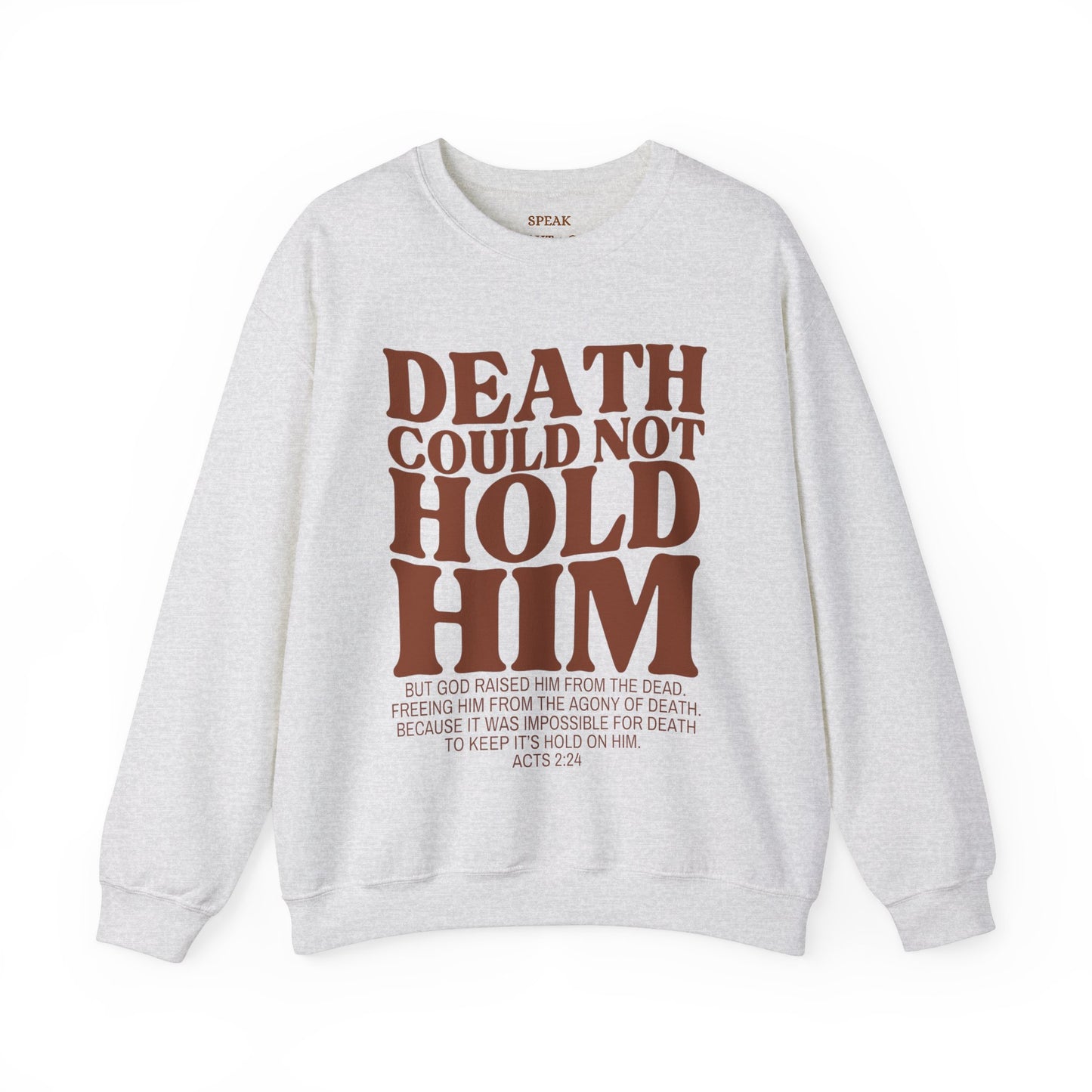 Death Could Not Hold Him Sweatshirt