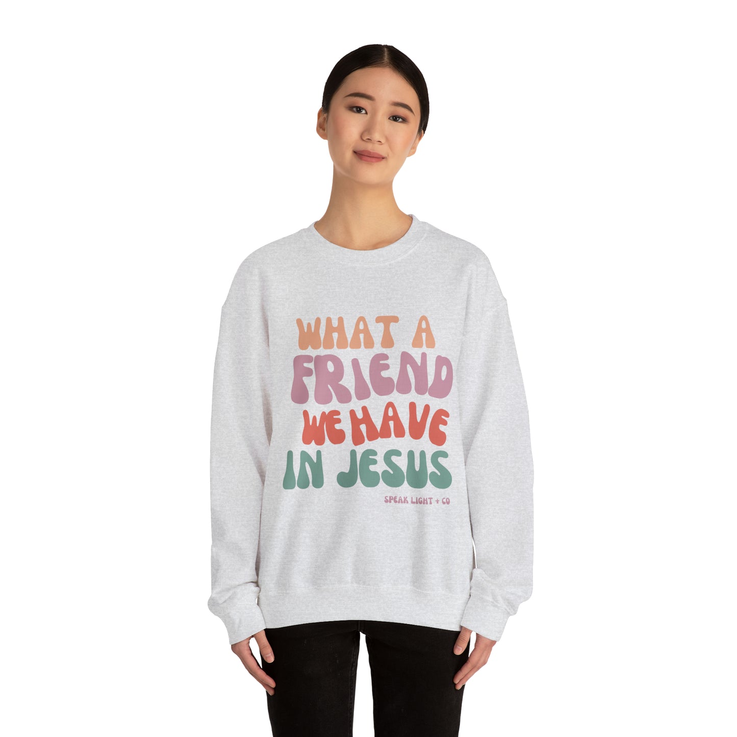 What a Friend Sweatshirt