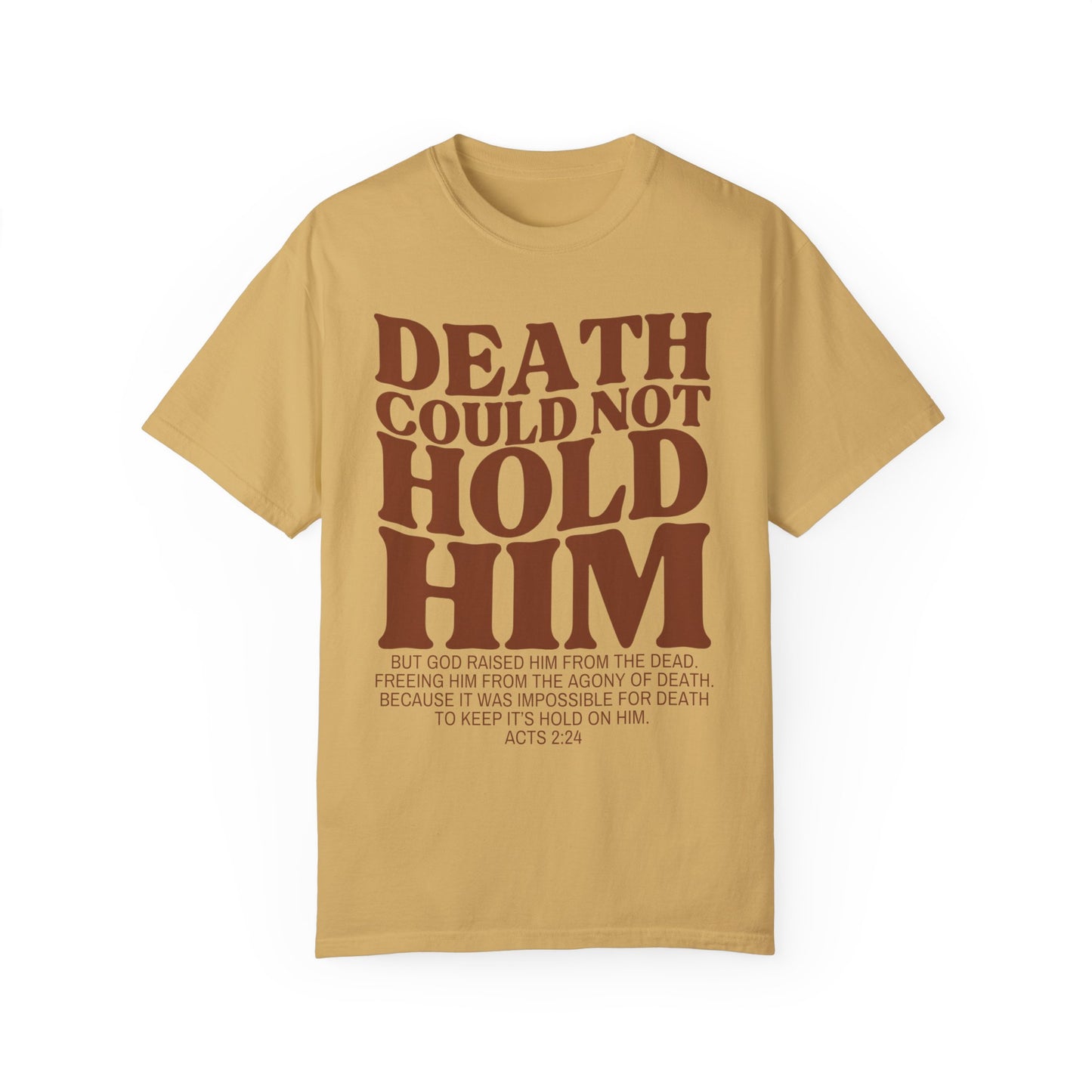 Death Could Not Hold Him Tee