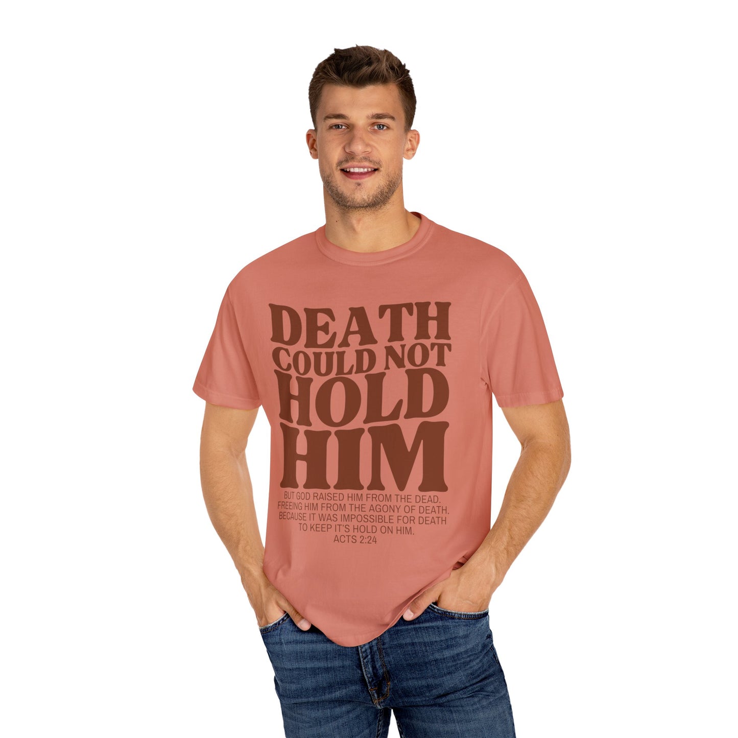 Death Could Not Hold Him Tee