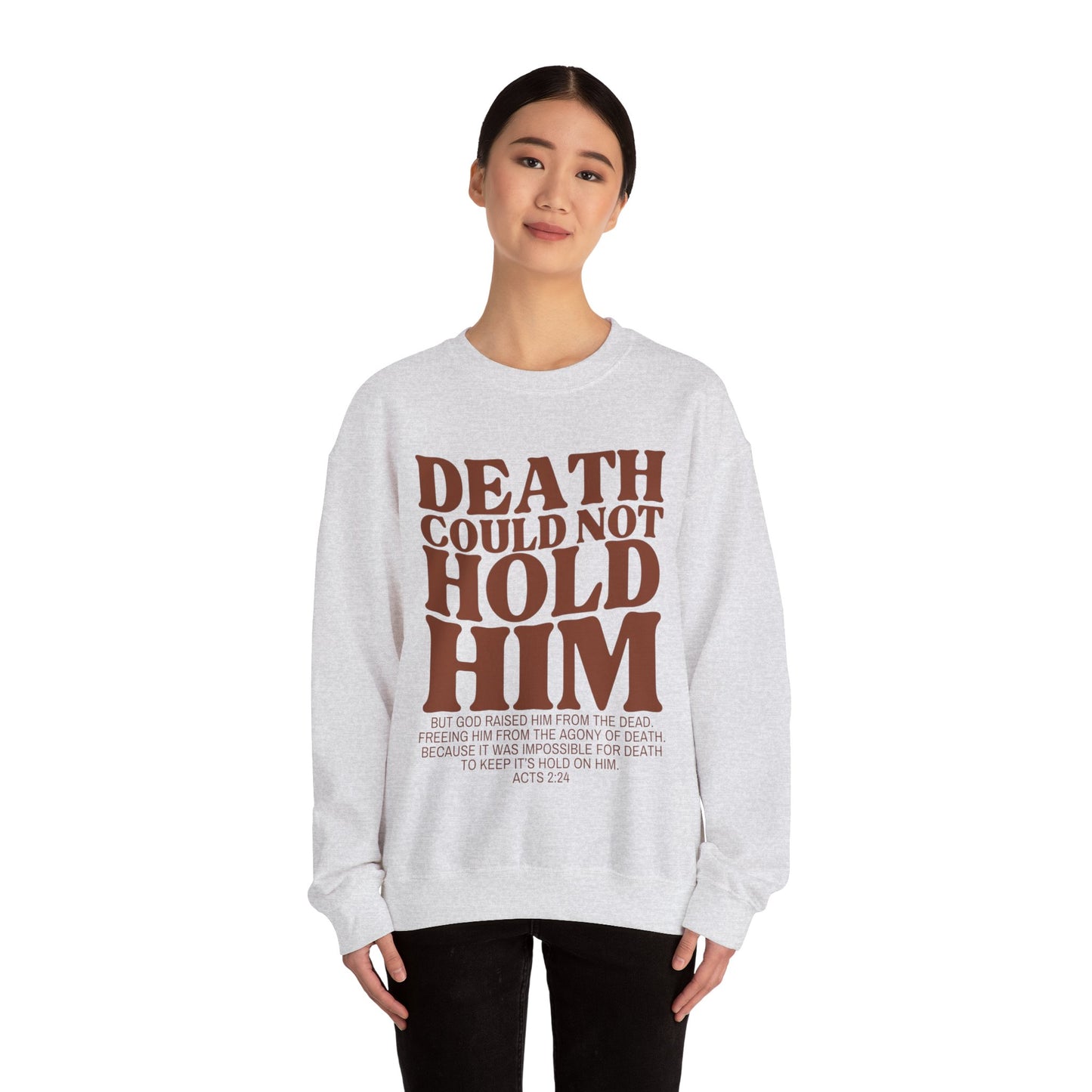 Death Could Not Hold Him Sweatshirt