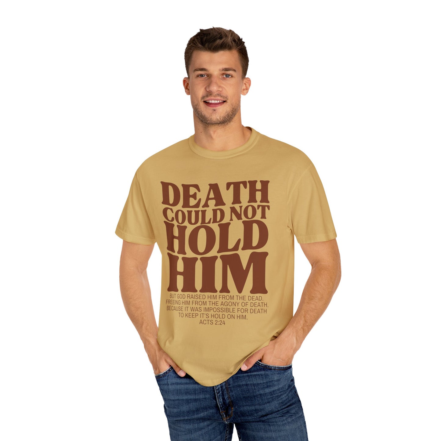 Death Could Not Hold Him Tee