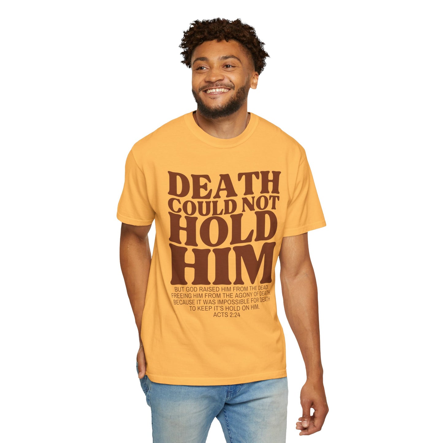 Death Could Not Hold Him Tee