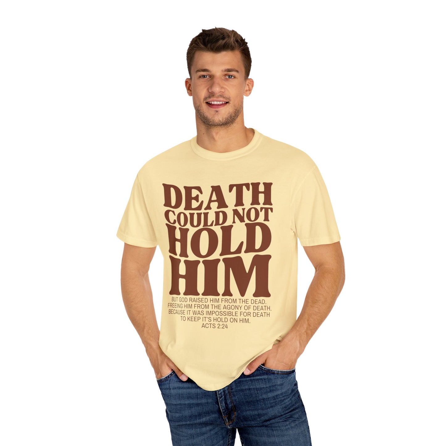 Death Could Not Hold Him Tee