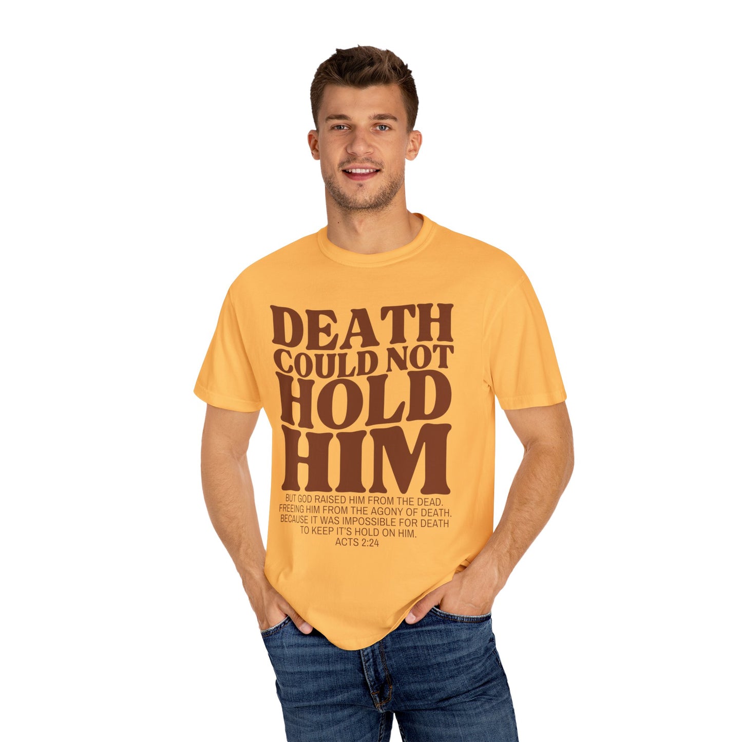 Death Could Not Hold Him Tee